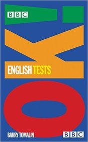 Goyal Saab BBC OK English Tests Based on the: KET, PET, FCE, TOEFL, IELTS